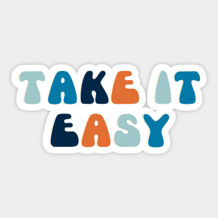 Take it Easy Sticker